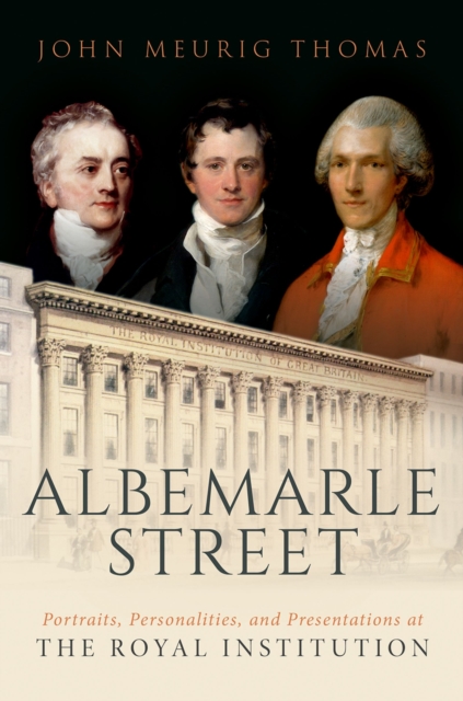 Albemarle Street : Portraits, Personalities and Presentations at The Royal Institution, PDF eBook