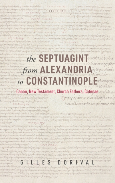 The Septuagint from Alexandria to Constantinople : Canon, New Testament, Church Fathers, Catenae, PDF eBook