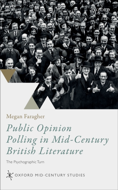 Public Opinion Polling in Mid-Century British Literature : The Psychographic Turn, EPUB eBook