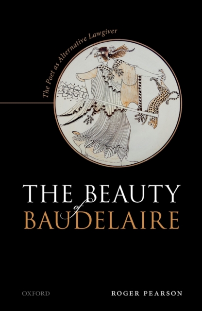 The Beauty of Baudelaire : The Poet as Alternative Lawgiver, PDF eBook