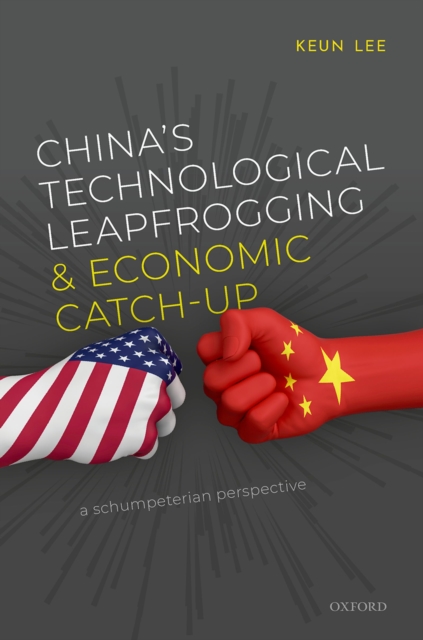 China's Technological Leapfrogging and Economic Catch-up : A Schumpeterian Perspective, PDF eBook