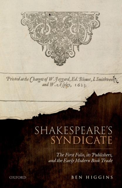 Shakespeare's Syndicate : The First Folio, its Publishers, and the Early Modern Book Trade, PDF eBook