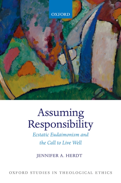 Assuming Responsibility : Ecstatic Eudaimonism and the Call to Live Well, EPUB eBook