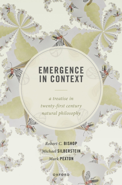 Emergence in Context : A Treatise in Twenty-First Century Natural Philosophy, PDF eBook