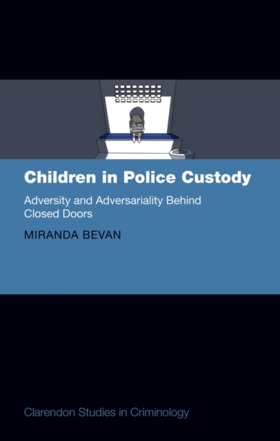 Children in Police Custody : Adversity and Adversariality Behind Closed Doors, PDF eBook