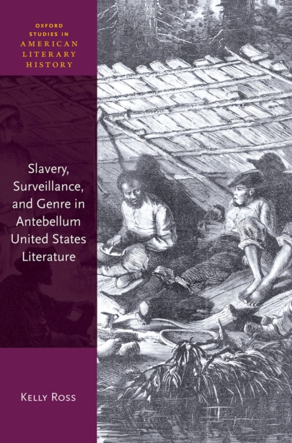 Slavery, Surveillance, and Genre in Antebellum United States Literature, EPUB eBook