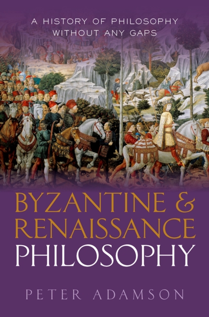 Byzantine and Renaissance Philosophy : A History of Philosophy Without Any Gaps, Volume 6, PDF eBook