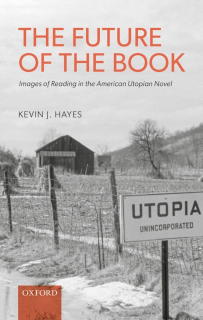 The Future of the Book : Images of Reading in the American Utopian Novel, EPUB eBook