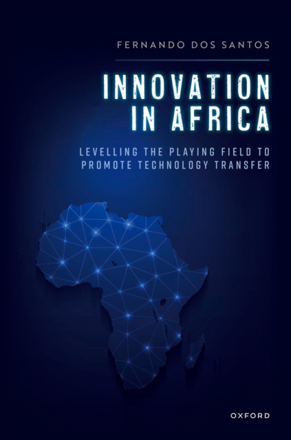 Innovation in Africa : Levelling the Playing Field to Promote Technology Transfer, PDF eBook