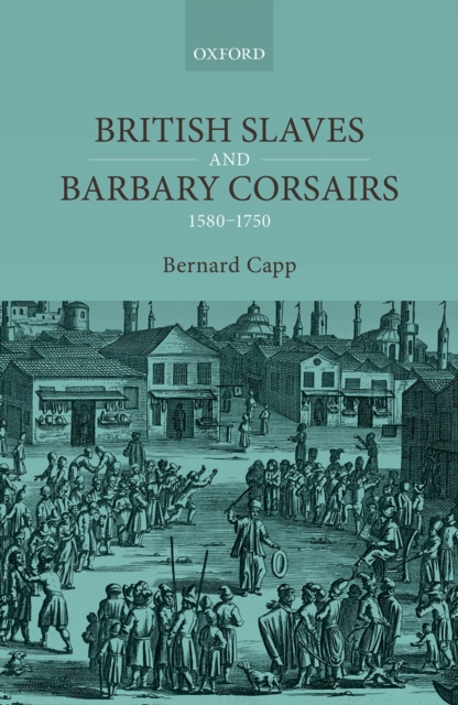 British Slaves and Barbary Corsairs, 1580-1750, PDF eBook