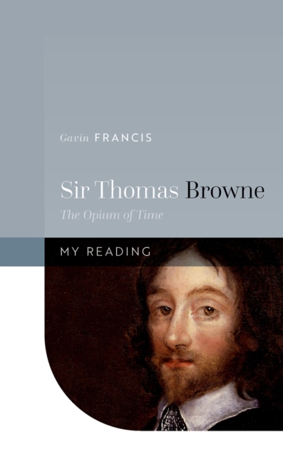 Sir Thomas Browne : The Opium of Time, PDF eBook