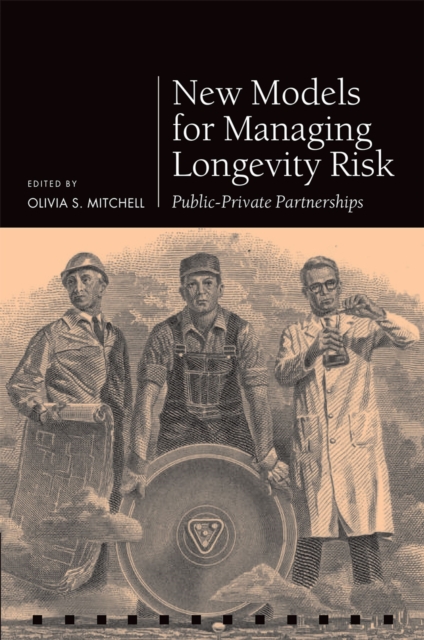 New Models for Managing Longevity Risk : Public-Private Partnerships, EPUB eBook