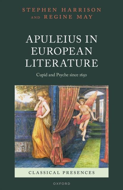 Apuleius in European Literature : Cupid and Psyche since 1650, PDF eBook