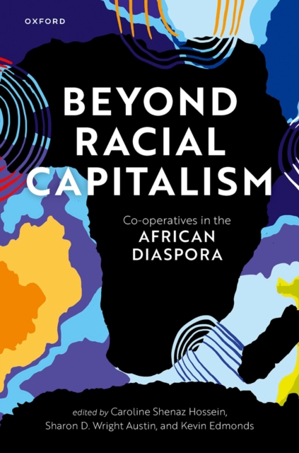 Beyond Racial Capitalism : Co-operatives in the African Diaspora, PDF eBook