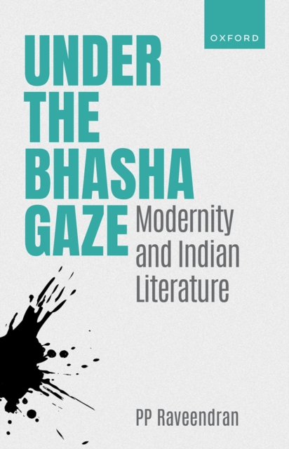 Under the Bhasha Gaze : Modernity and Indian Literature, PDF eBook