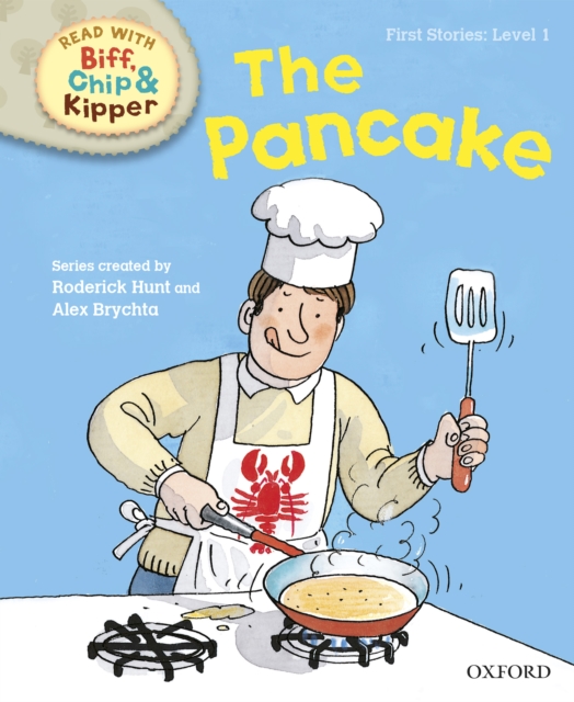 Read with Biff, Chip and Kipper First Stories: Level 1: The Pancake, EPUB eBook