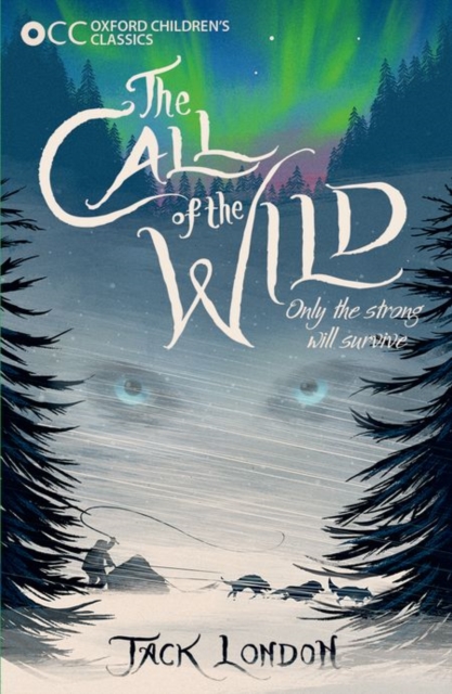 Oxford Children's Classics: The Call of the Wild, Paperback / softback Book