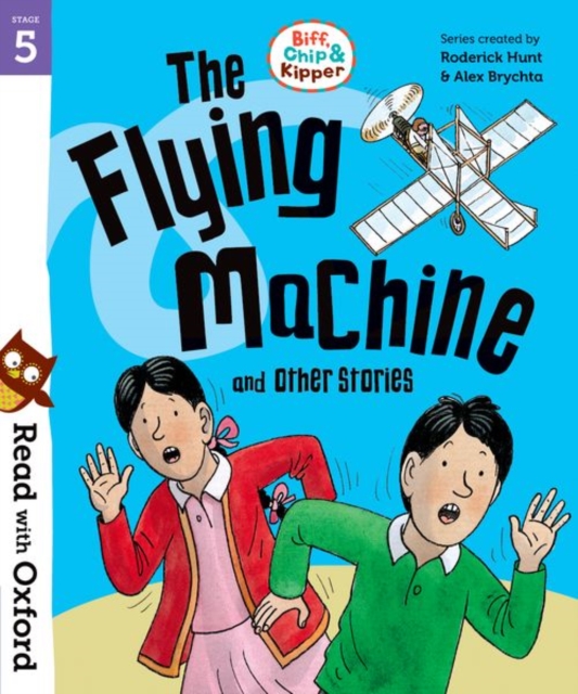 Read with Oxford: Stage 5: Biff, Chip and Kipper: The Flying Machine and Other Stories, Paperback / softback Book