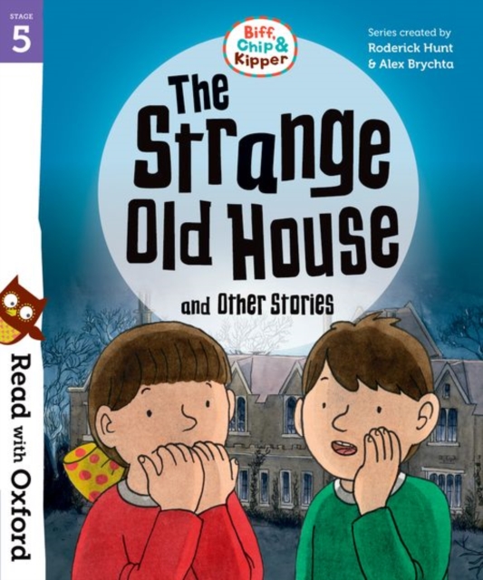 Read with Oxford: Stage 5: Biff, Chip and Kipper: The Strange Old House and Other Stories, Paperback / softback Book