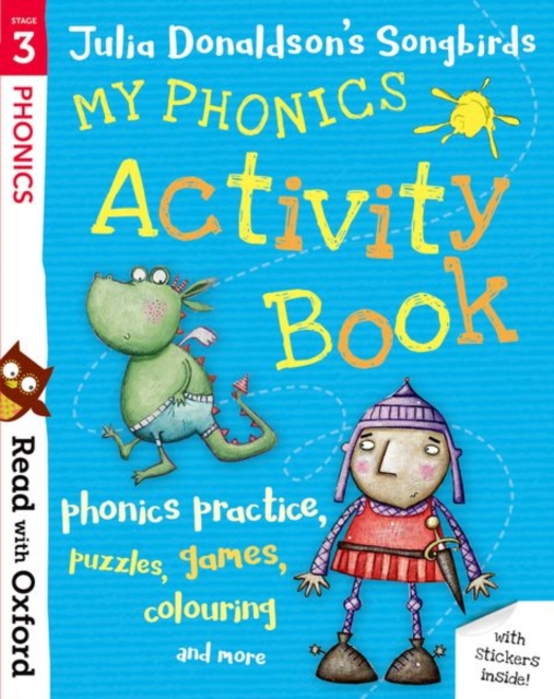 Read with Oxford: Stage 3: Julia Donaldson's Songbirds: My Phonics Activity Book, Multiple-component retail product Book
