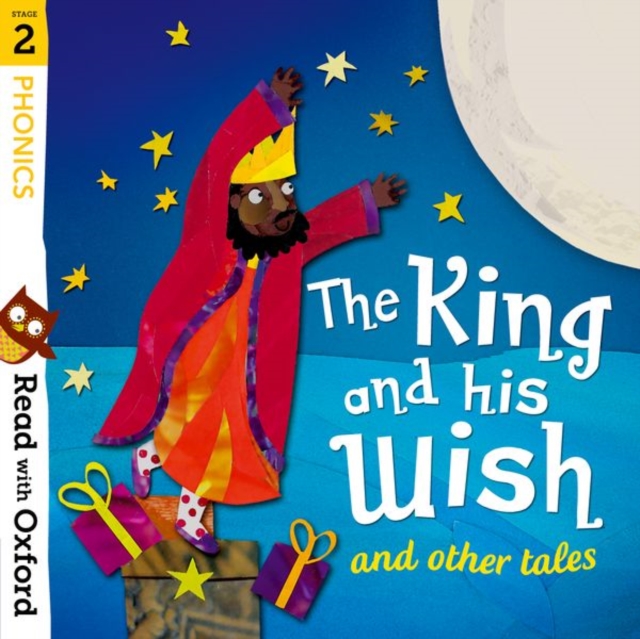 Read with Oxford: Stage 2: Phonics: The King and His Wish and Other Tales, Paperback / softback Book