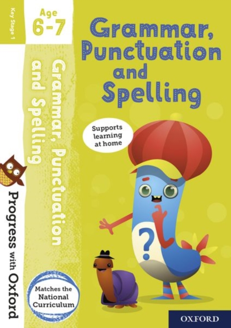 Progress with Oxford: Progress with Oxford: Grammar and Punctuation Age 6-7- Practise for School with Essential English Skills, Multiple-component retail product Book