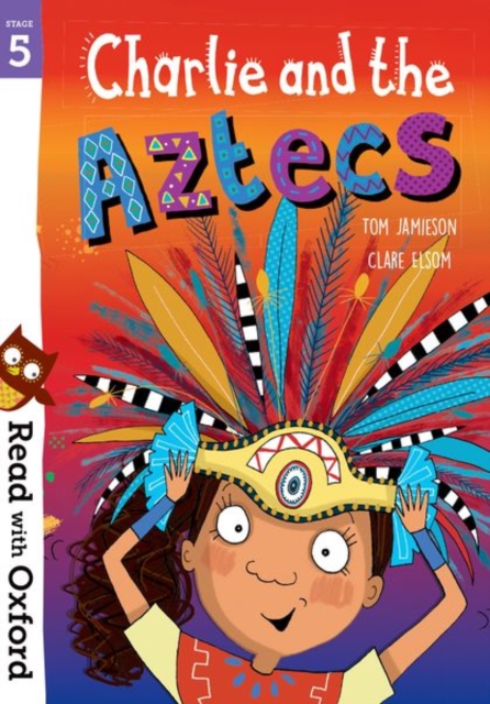 Read with Oxford: Stage 5: Charlie and the Aztecs, Paperback / softback Book