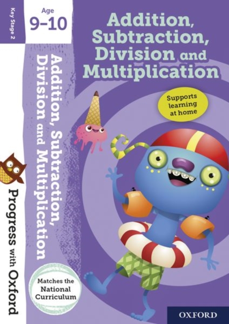 Progress with Oxford:: Addition, Subtraction, Multiplication and Division Age 9-10, Mixed media product Book