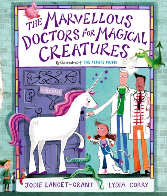 The Marvellous Doctors for Magical Creatures, Paperback / softback Book