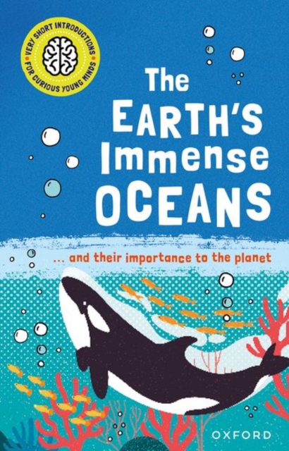 Very Short Introductions for Curious Young Minds: The Earth's Immense Oceans, Paperback / softback Book
