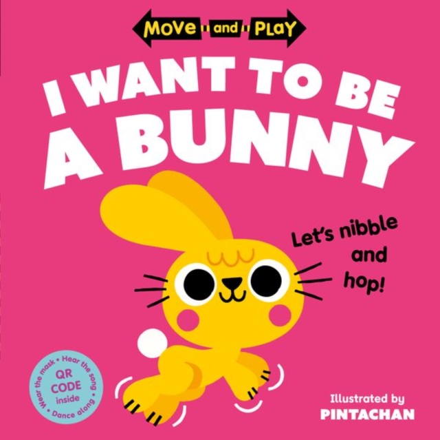 Move and Play: I Want to Be a Bunny, Paperback / softback Book