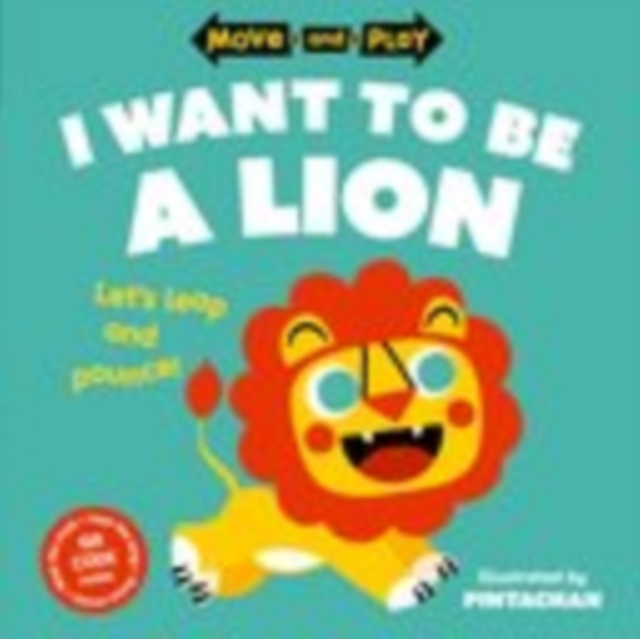 Move and Play: I Want to Be a Lion, Paperback / softback Book