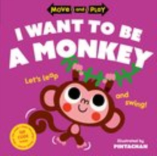 Move and Play: I Want to Be a Monkey, Paperback / softback Book