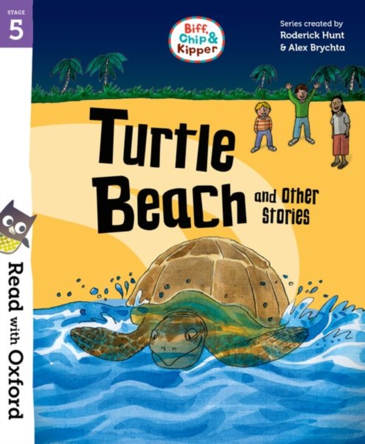 Read with Oxford: Stage 5: Biff, Chip and Kipper: Turtle Beach and Other Stories, Paperback / softback Book
