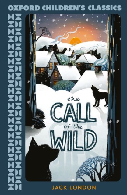 Oxford Children's Classics: The Call of the Wild, Paperback / softback Book