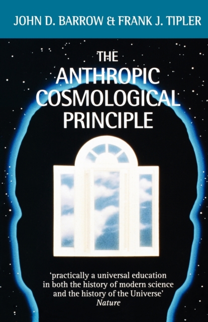 The Anthropic Cosmological Principle, Paperback / softback Book
