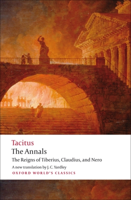 The Annals : The Reigns of Tiberius, Claudius, and Nero, Paperback / softback Book
