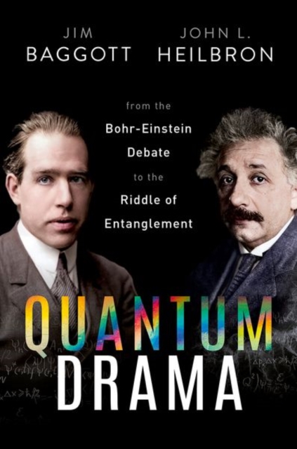 Quantum Drama : From the Bohr-Einstein Debate to the Riddle of Entanglement, Hardback Book