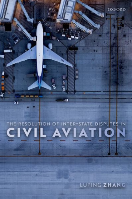 The Resolution of Inter-State Disputes in Civil Aviation, Hardback Book