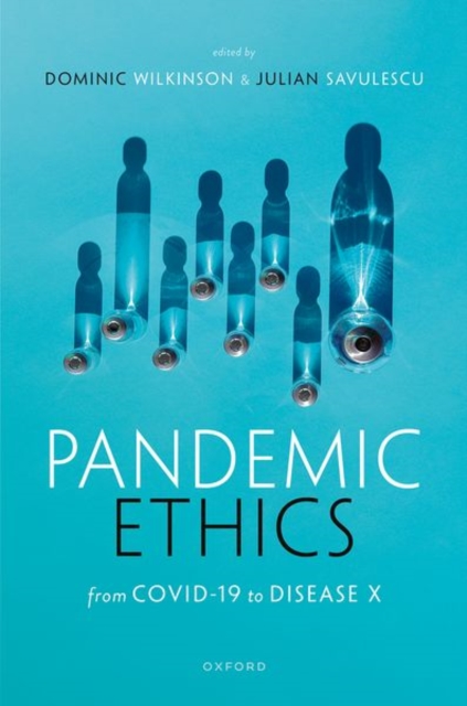 Pandemic Ethics : From COVID-19 to Disease X, Hardback Book