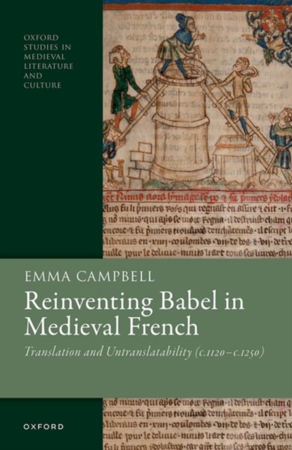 Reinventing Babel in Medieval French : Translation and Untranslatability (c. 1120-c. 1250), Hardback Book