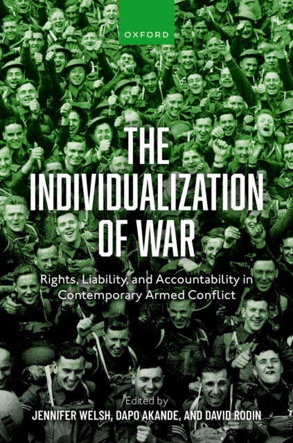 The Individualization of War : Rights, Liability, and Accountability in Contemporary Armed Conflict, PDF eBook