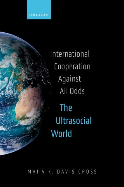 International Cooperation Against All Odds : The Ultrasocial World, EPUB eBook