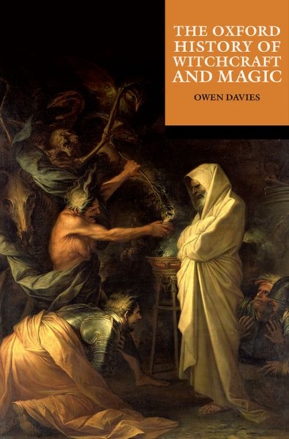 The Oxford History of Witchcraft and Magic, Paperback / softback Book
