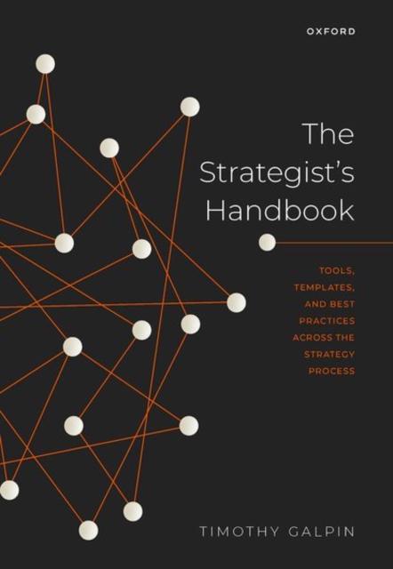 The Strategist's Handbook : Tools, Templates, and Best Practices Across the Strategy Process, Hardback Book