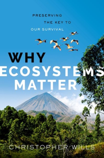 Why Ecosystems Matter : Preserving the Key to Our Survival, Hardback Book