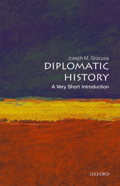 Diplomatic History: A Very Short Introduction, Paperback / softback Book