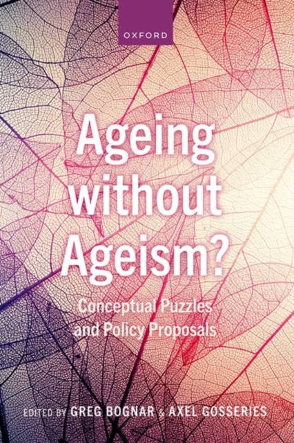 Ageing without Ageism? : Conceptual Puzzles and Policy Proposals, Hardback Book