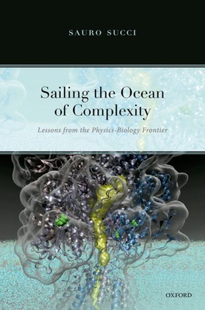 Sailing the Ocean of Complexity : Lessons from the Physics-Biology Frontier, Hardback Book