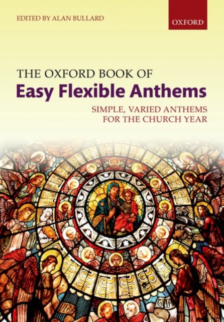 The Oxford Book of Easy Flexible Anthems : Simple, varied anthems for the church year, Sheet music Book